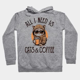 All I Need is Cats and Coffee Cat Lovers Coffee Lovers Gift Idea Hoodie